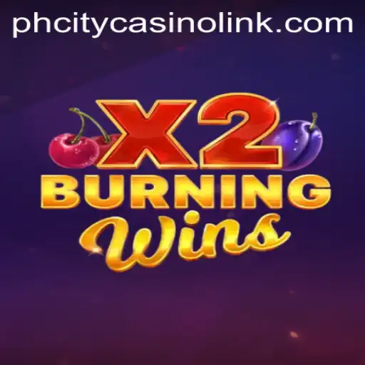 Discover the Excitement of BurningWinsX2 at PHCity Casino