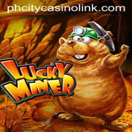 Discover the Exciting World of LuckyMiner: Your Gateway to PhCity Casino Link